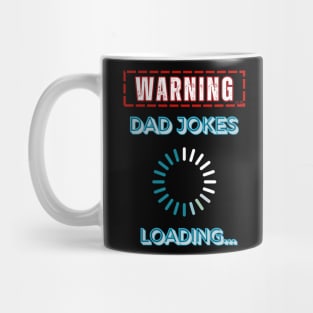 Warning, Dad Jokes Loading - Funny Dad Birthday Mug